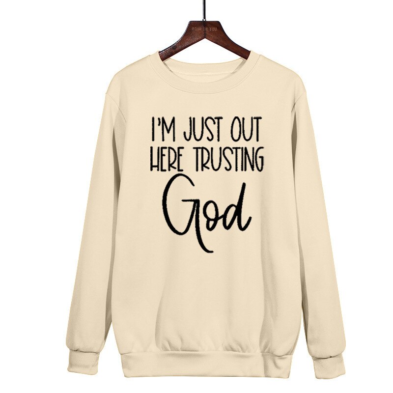 I'm Just Out Here Trusting GOD - Sweatshirt