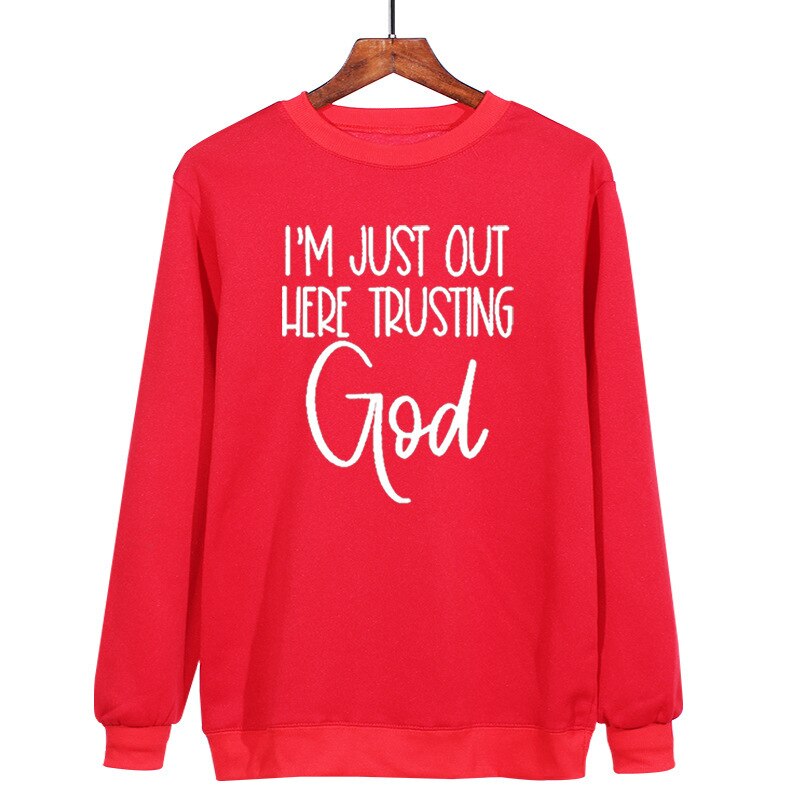 I'm Just Out Here Trusting GOD - Sweatshirt