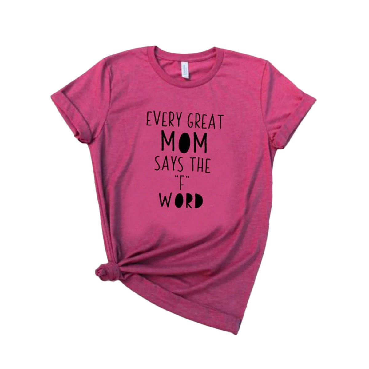 Elke geweldige moeder zegt het F-woord | T-shirt