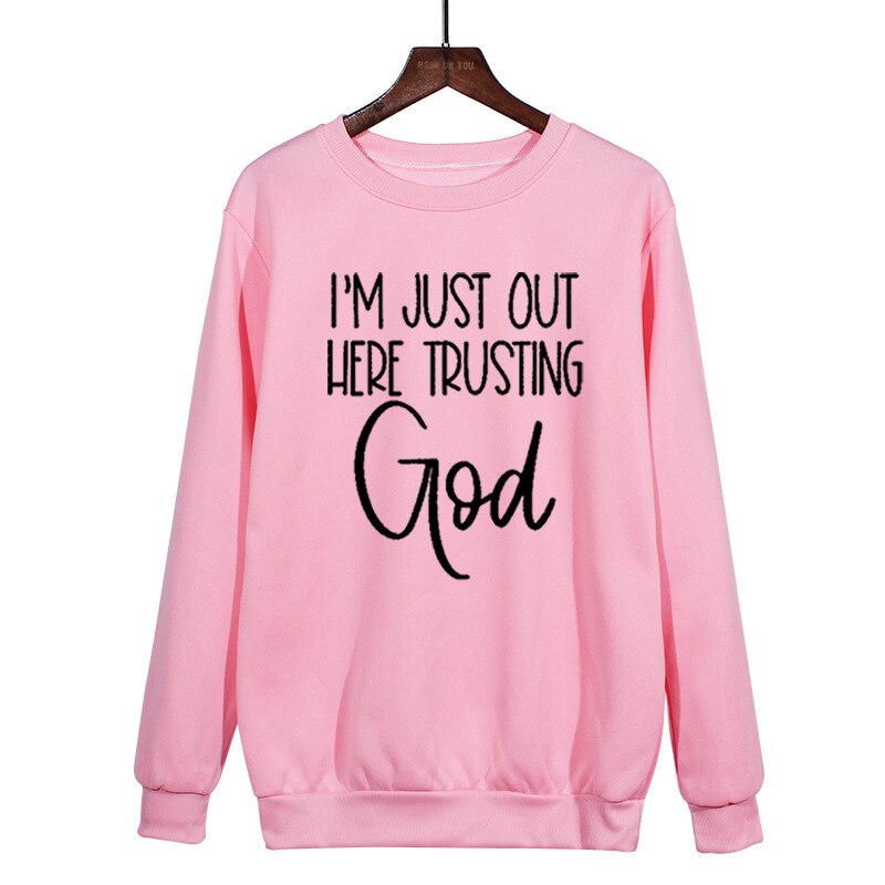 I'm Just Out Here Trusting GOD - Sweatshirt