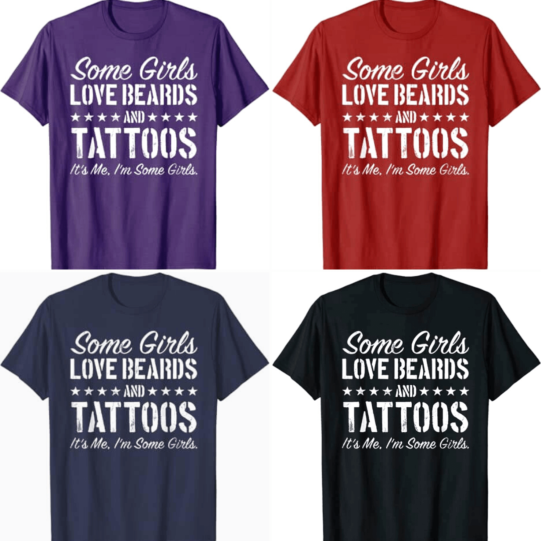 Sommige Meisjes Houden van Baarden en Tatoeages T-Shirt